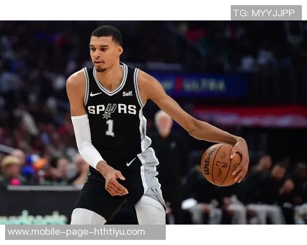 马刺主帅宣布文班将首发结束连续七场替补生涯